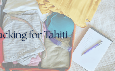 What To Pack For Tahiti: Expert Tips From Advisors Who Travel To French Polynesia Often